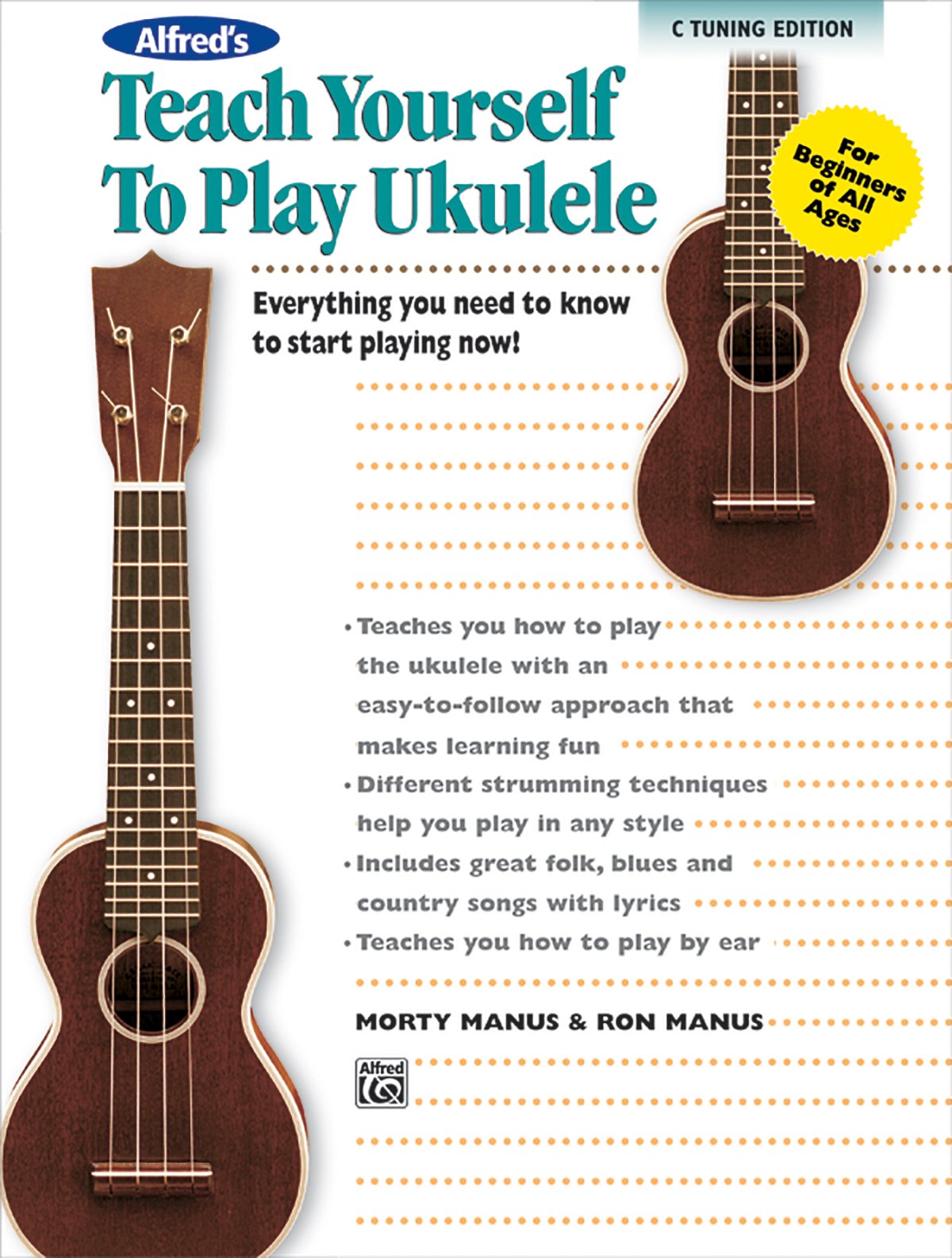 Alfred's Teach Yourself to Play Ukulele, C-Tuning Edition: Everything you need to know to start playing now! (incl. CD & DVD) Social Sciences