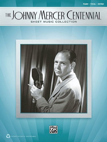The Johnny Mercer Centennial Sheet Music Collection: Piano/Vocal/Guitar Social Sciences