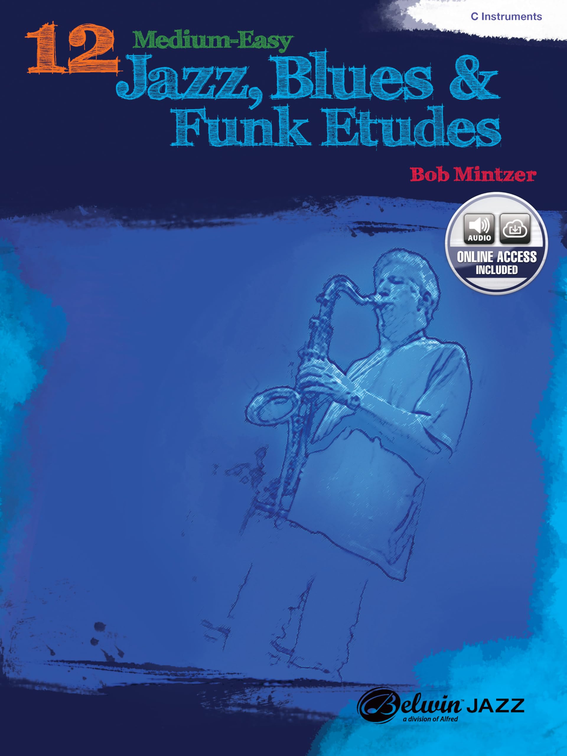 12 Medium-Easy Jazz, Blues & Funk Etudes: C Instrument, Book & CD (Belwin Play-Along) (Belwin Play-along Series) Sheet Music