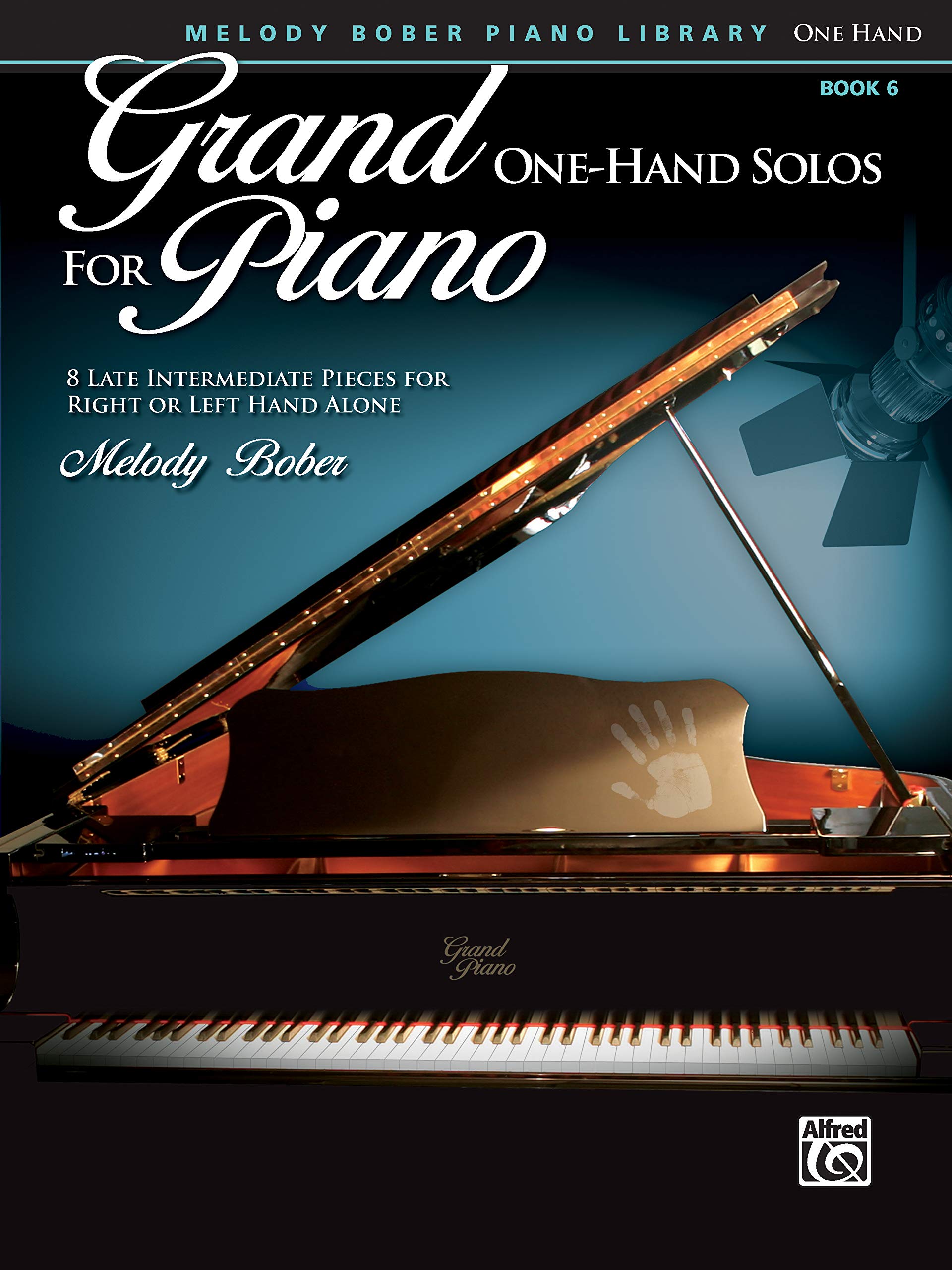 Grand One-Hand Solos for Piano, Book 6: 8 Late Intermediate Pieces for Right or Left Hand Alone (Grand Solos for Piano: Melody Bober Piano Library, Band 6) Social Sciences