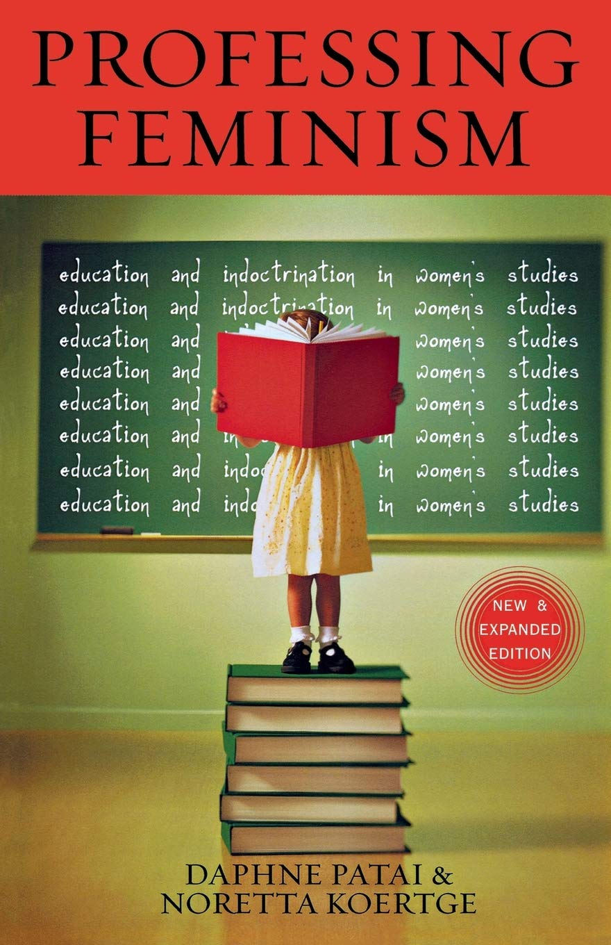 Professing Feminism: Education and Indoctrination in Women's Studies book