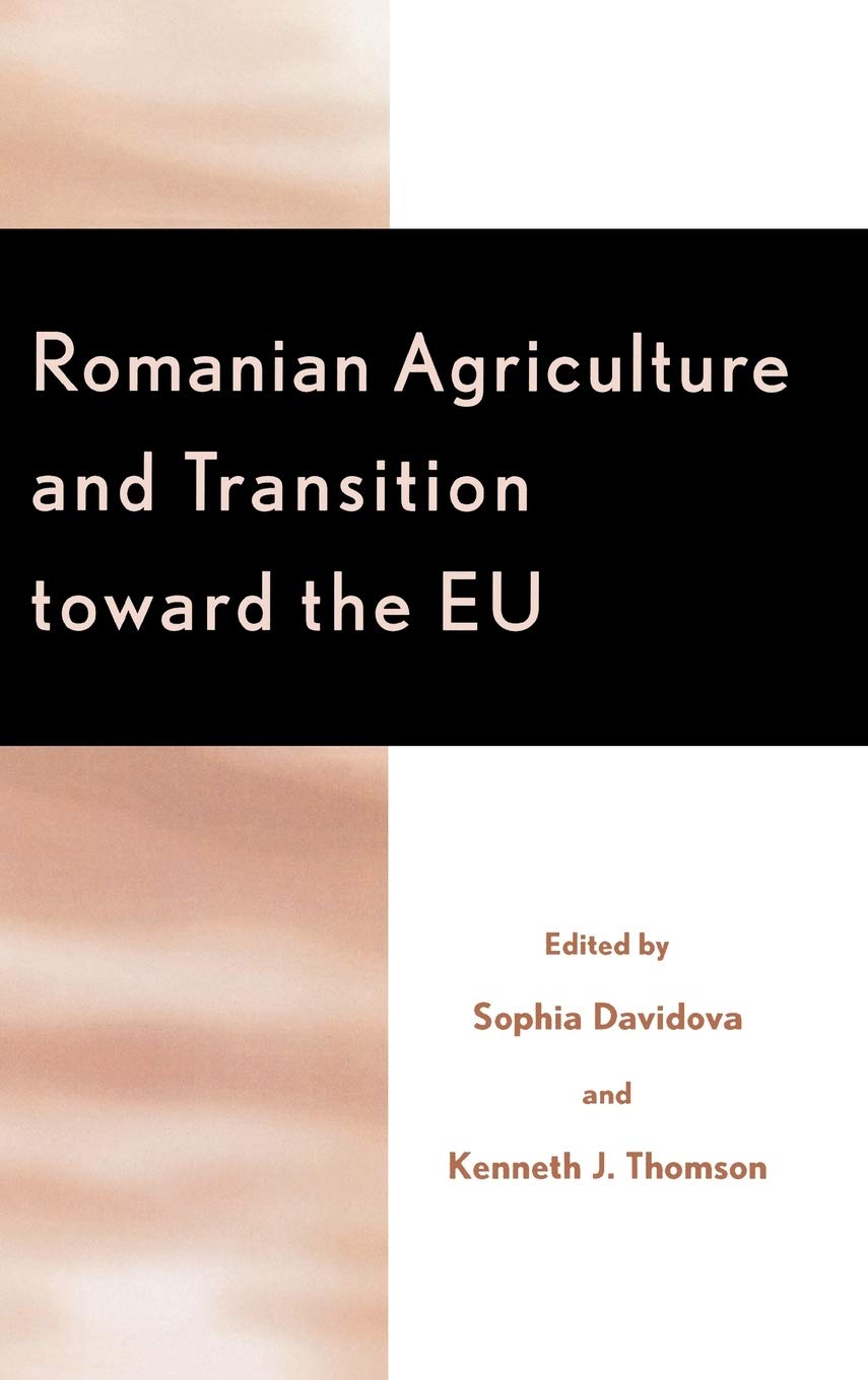 Romanian Agriculture and Transition Toward the EU (Rural Economies in Transition) Law