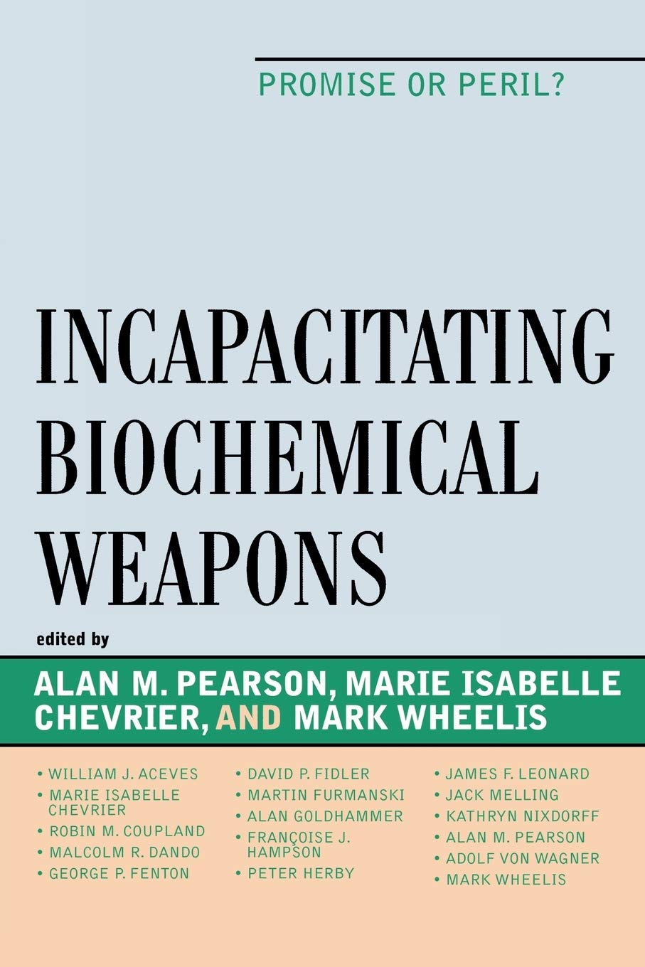 Incapacitating Biochemical Weapons: Promise or Peril? (Toposophia: Sustainability, Dwelling, Design) book