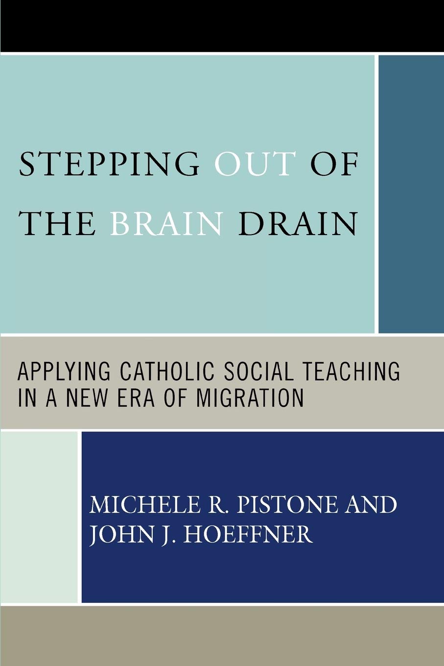 Stepping Out of the Brain Drain: Applying Catholic Social Teaching in a New Era of Migration book