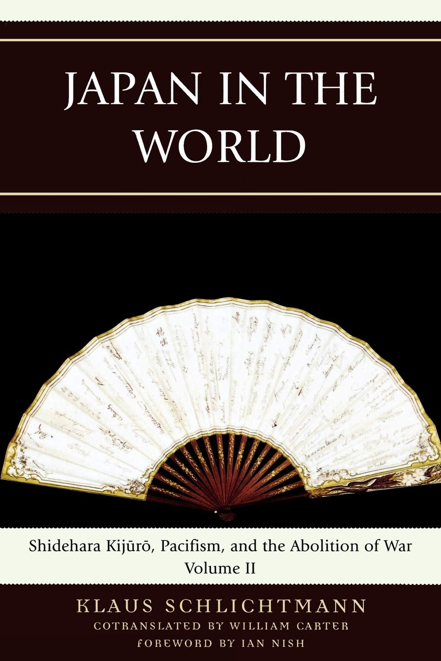 Japan in the World: Shidehara Kijuro, Pacifism, and the Abolition of War (Asiaworld, Band 2) Politics & History