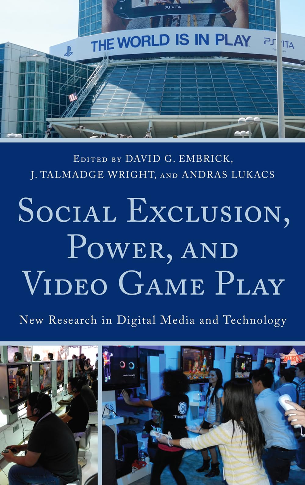 Social Exclusion, Power, and Video Game Play: New Research in Digital Media and Technology Law