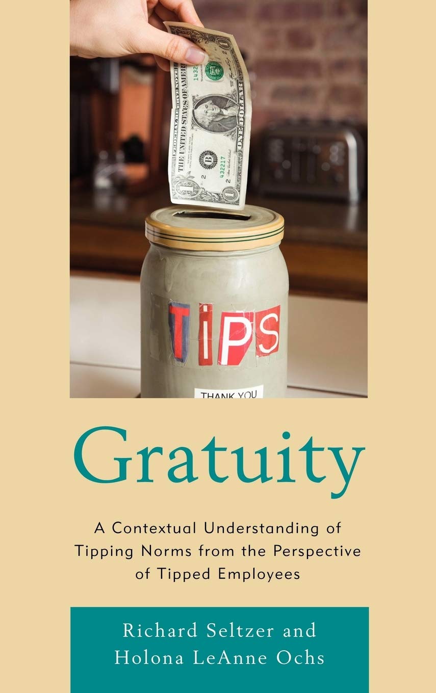 Gratuity: A Contextual Understanding of Tipping Norms from the Perspective of Tipped Employees Books