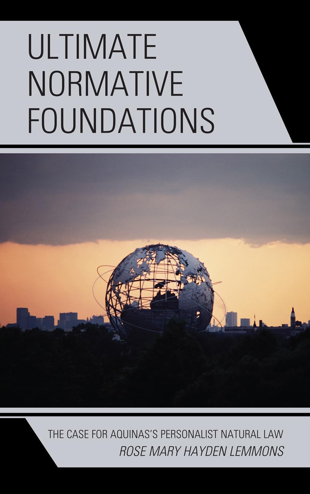 Ultimate Normative Foundations: The Case for Aquinas's Personalist Natural Law Philosophy
