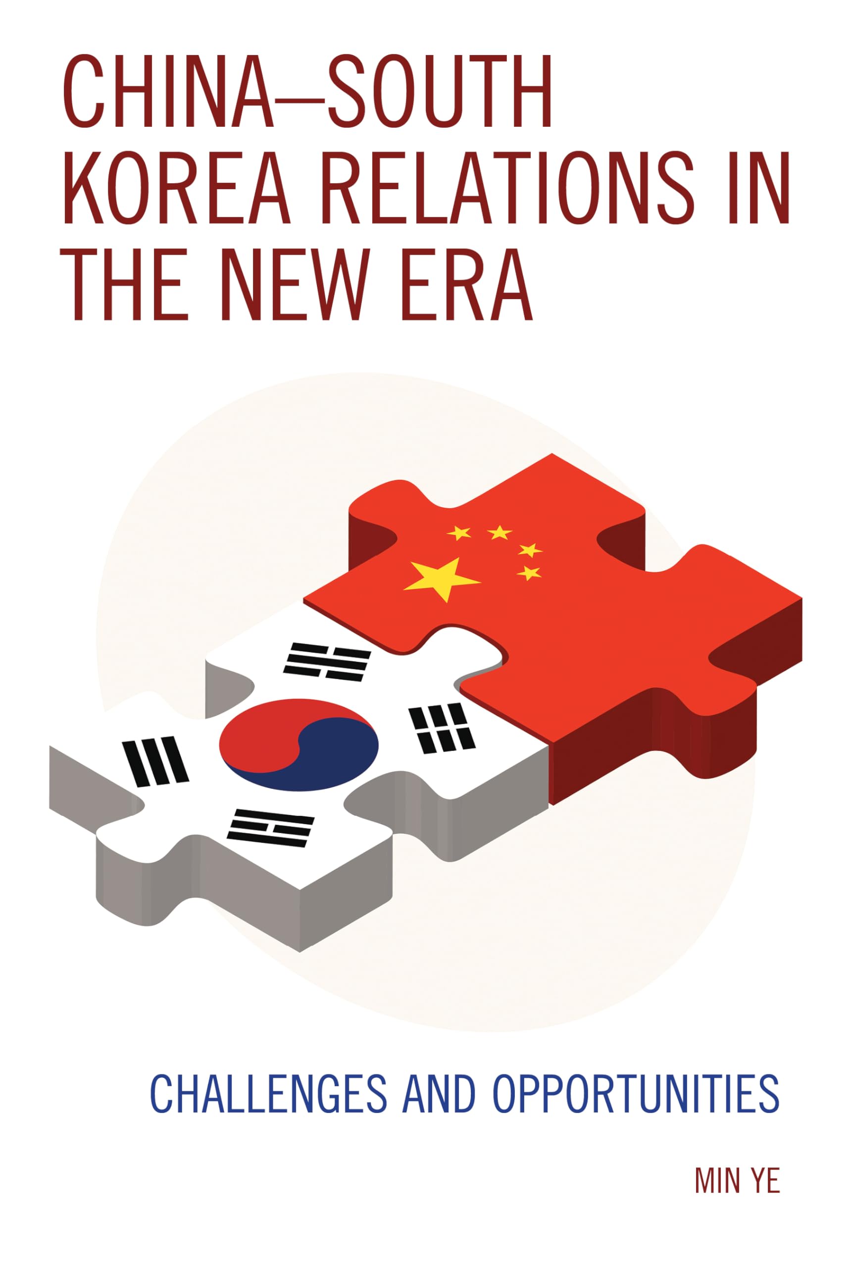 China–South Korea Relations in the New Era: Challenges and Opportunities book