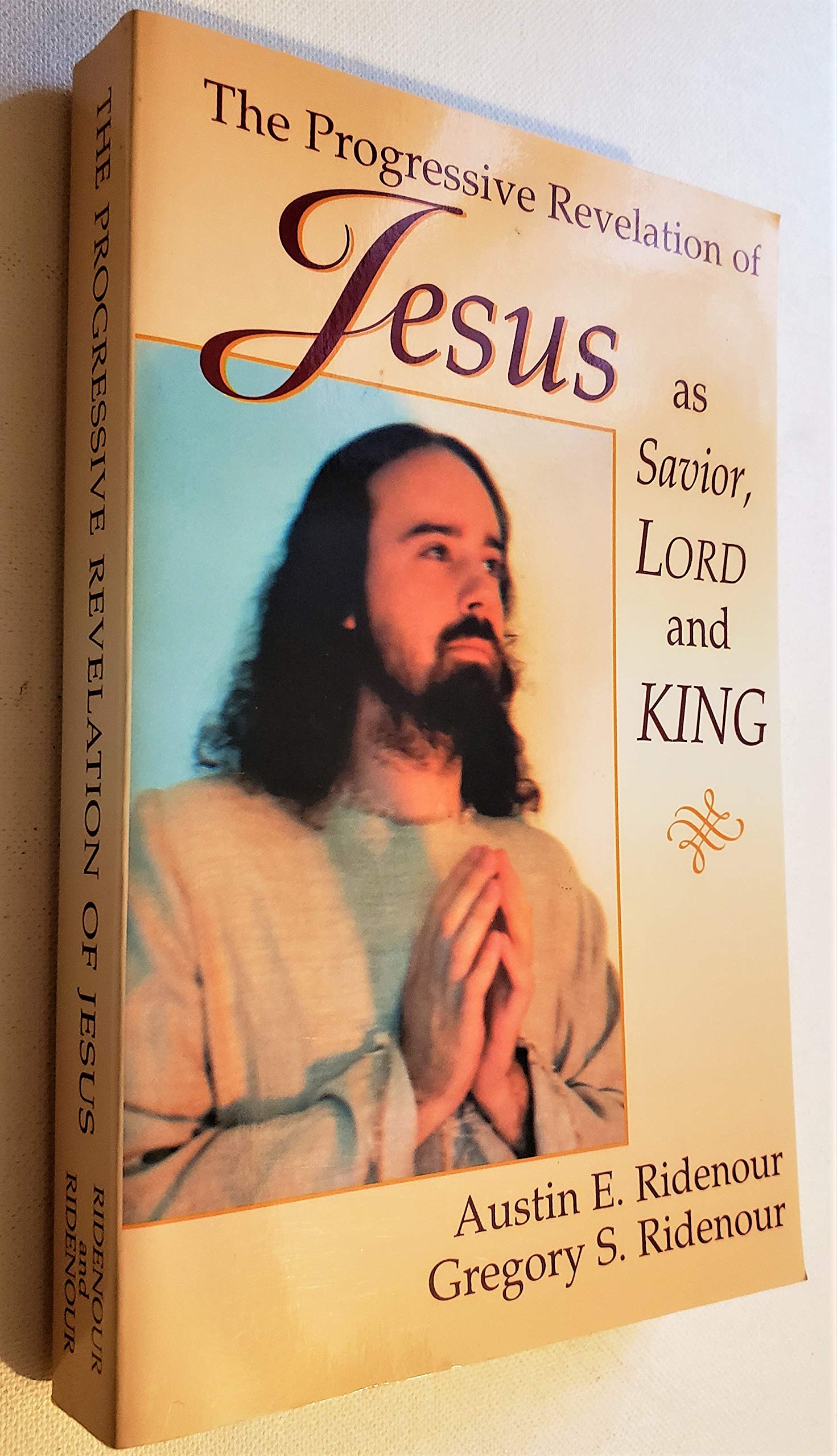 The Progressive Revelation of Jesus as Savior, Lord, and King Books