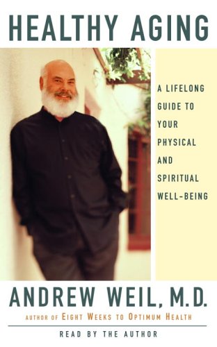 Healthy Aging: A Lifelong Guide to Your Physical and Spiritual Well-Being Health, Nutrition & Fitness