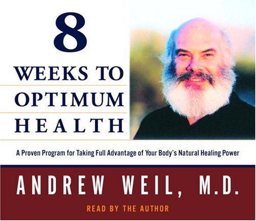 8 Weeks to Optimum Health: A Proven Program For Taking Full Advantage Of Your Body's Natural Healing Power Health, Nutrition & Fitness