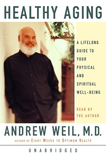 Healthy Aging: A Lifelong Guide to Your Physical and Spiritual Well-Being Health, Nutrition & Fitness