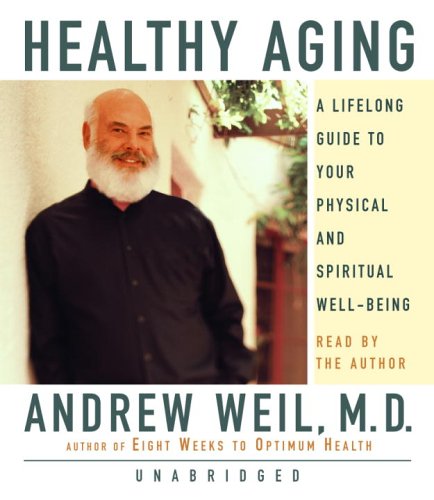 Healthy Aging: A Lifelong Guide to Your Physical and Spiritual Well-Being Health, Nutrition & Fitness