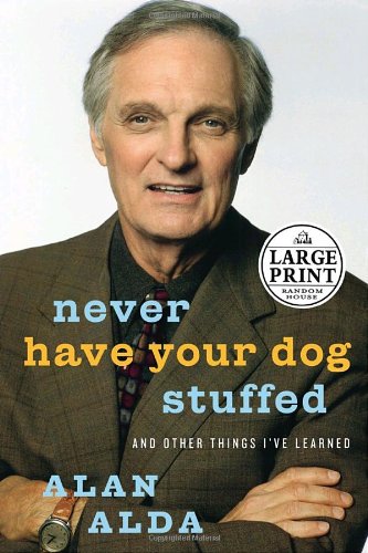 Never Have Your Dog Stuffed: And Other Things I've Learned (Random House Large Print) Memories