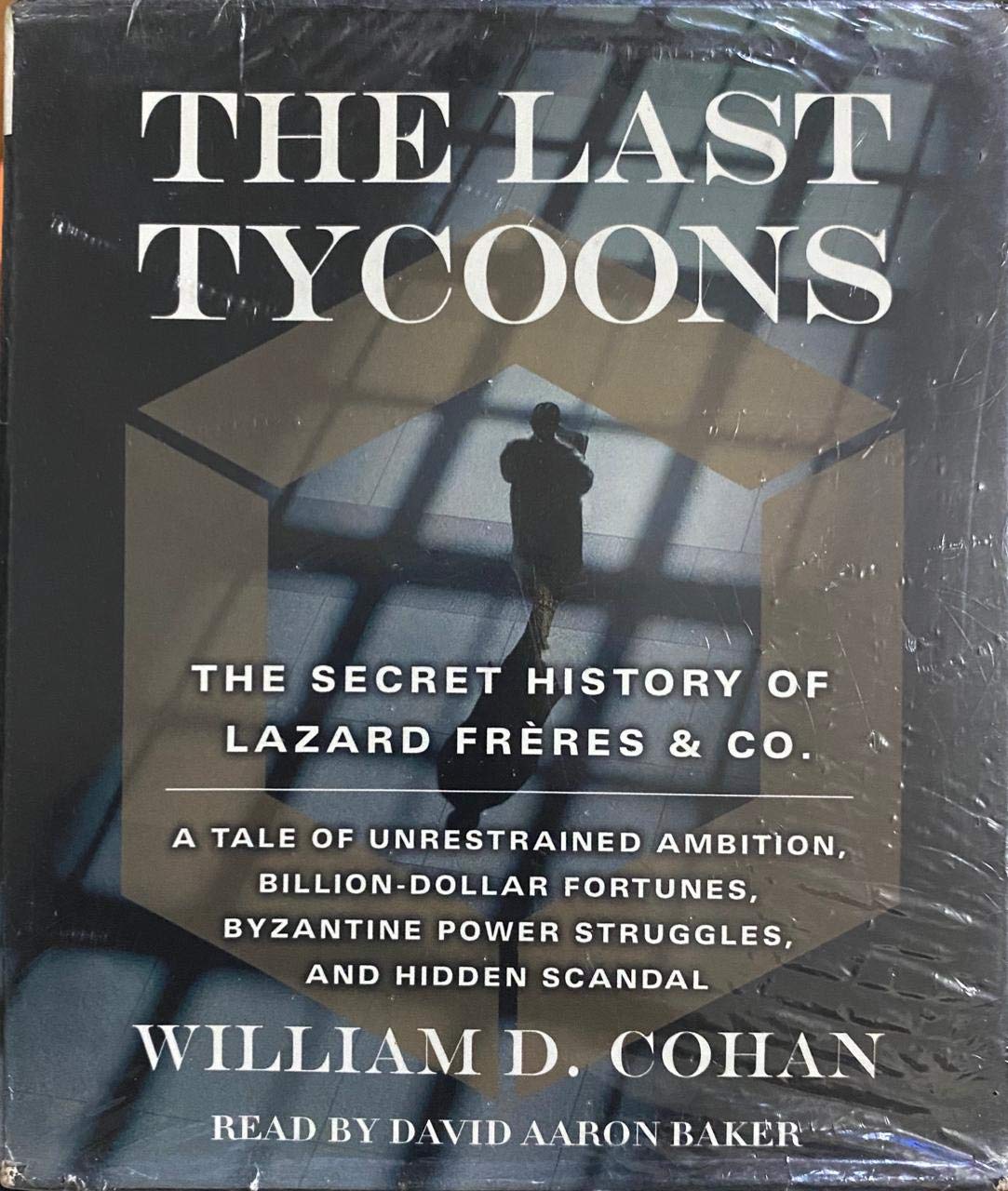 The Last Tycoons: The Secret History of Lazard Freres & Co. Politics & Society