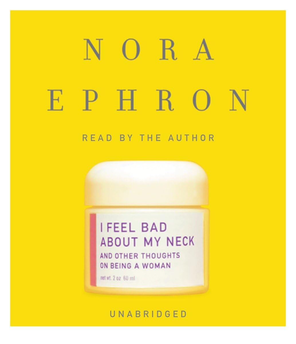 I Feel Bad About My Neck: And Other Thoughts on Being a Woman Social Sciences