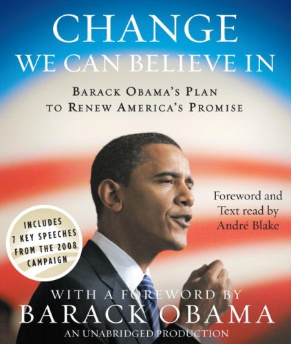 Change We Can Believe in: Barack Obama's Plan to Renew America's Promise Politics & History