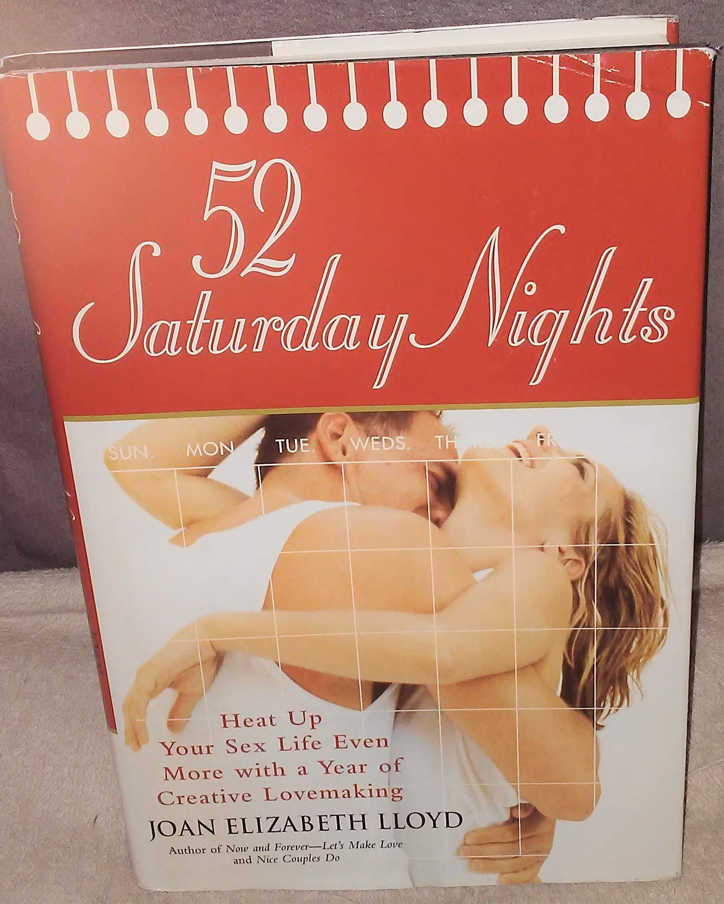 52 Saturday Nights: Heat Up Your Sex Life Even More with a Year of Creative Lovemaking Books
