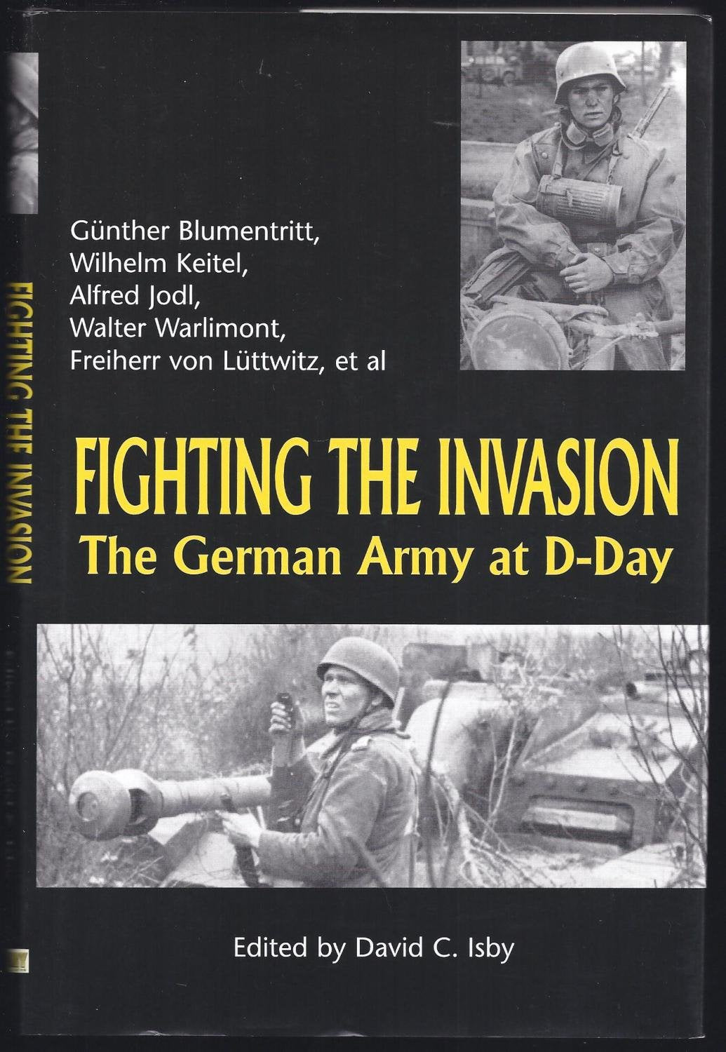Fighting the Invasion: The German Army at D-Day Politics & History