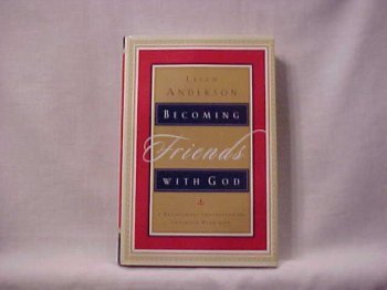 Becoming Friends With God by Leith Anderson (Hardcover) Books
