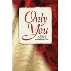 Only You (A Romantic Collection of Inspirational Novellas, Book Club Edition) Books