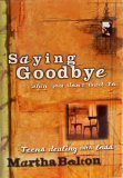 Saying Goodbye When You Don't Want To: Teens Dealing With Loss Books