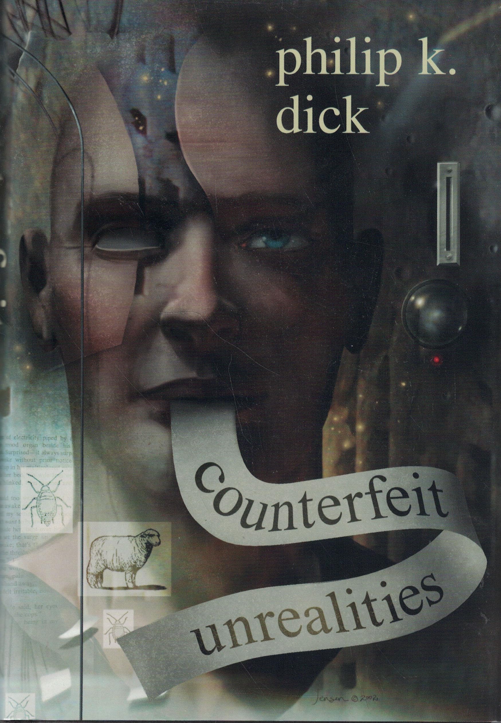Counterfeit Unrealities (contains Ubik, A Scanner Darkly, Do Androids Dream of Electric Sheep , The Three Stigmata of Palmer Eldritch) Books