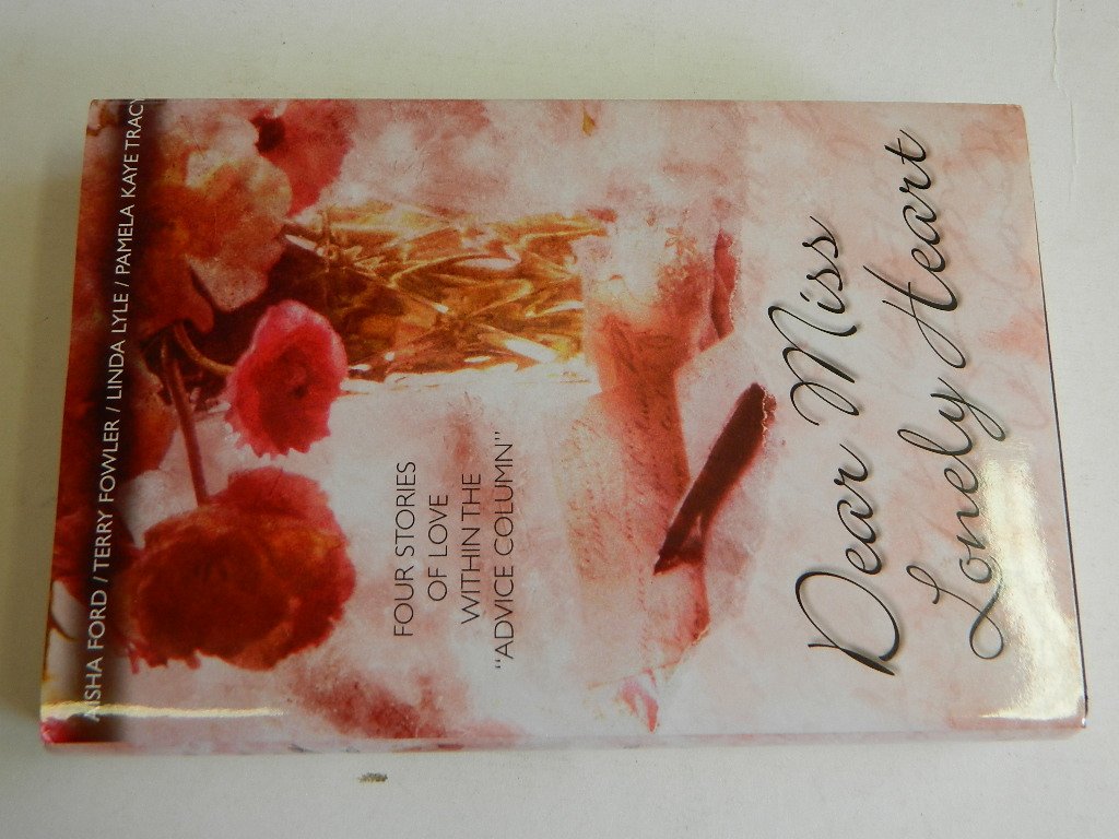 Dear Miss Lonely Heart: Hope Deferred/Wait for Me/Mission: Marriage/I Do Too (Inspirational Romance Collection) Books