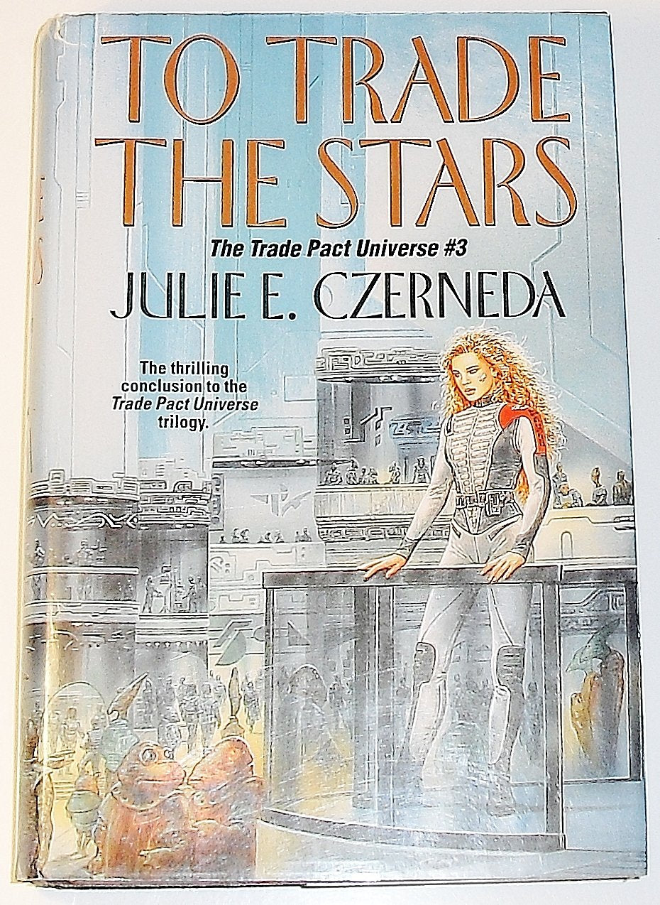 To Trade The Stars (the Trade Pact Universe, Book 3) Books