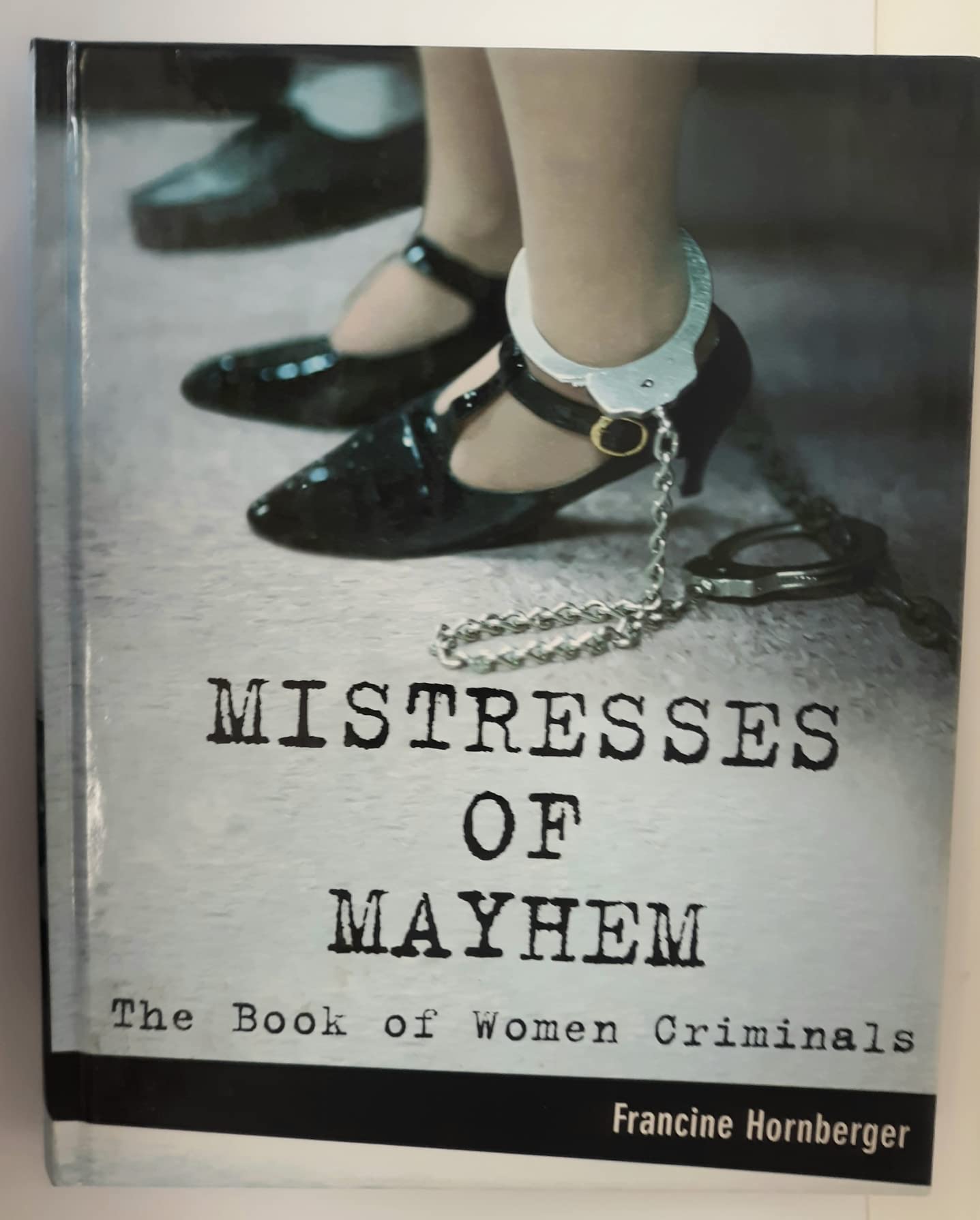 Mistresses of Mayhem: The Book of Women Criminals Law
