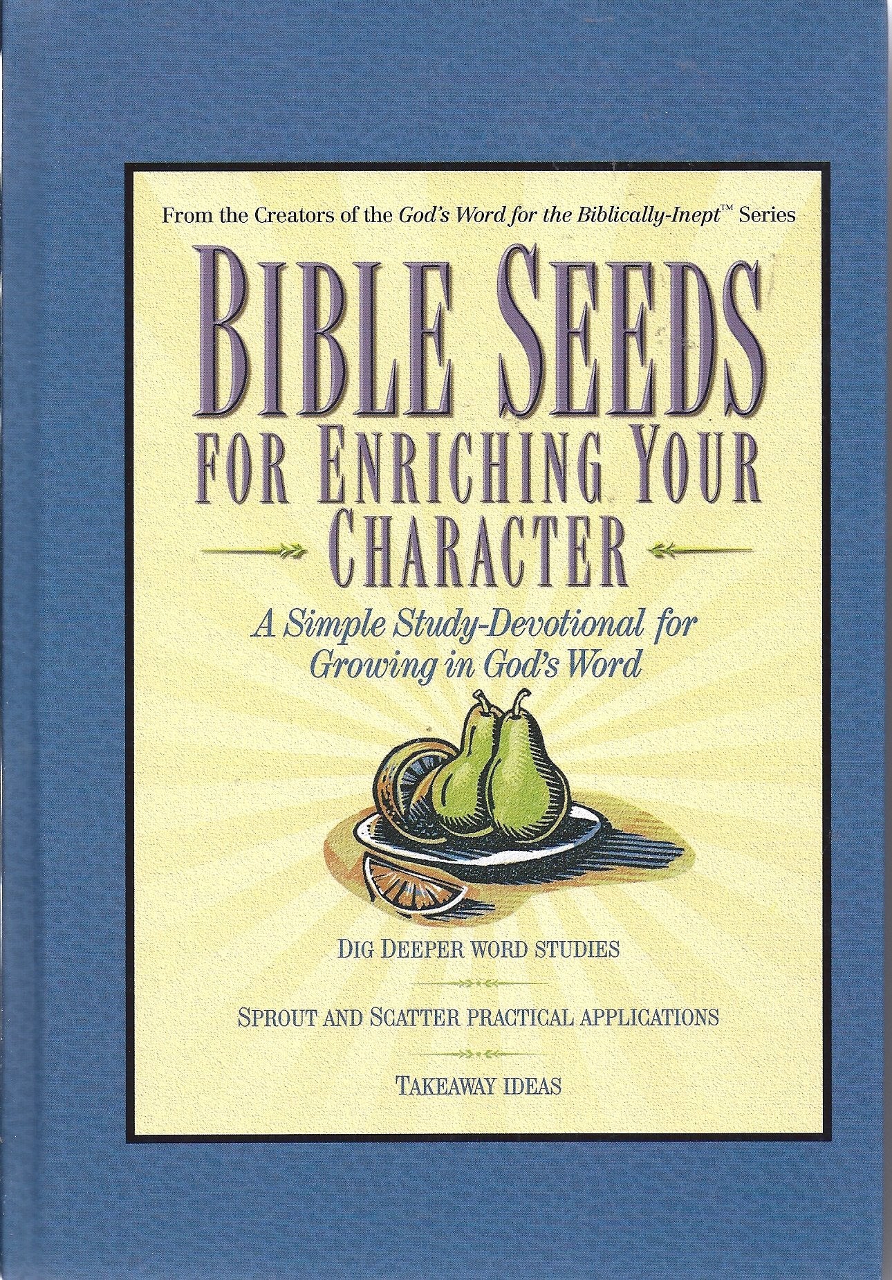 Bible Seeds For Enriching Your Character: A Simple Study-Devotional for Growing in God's Word Books