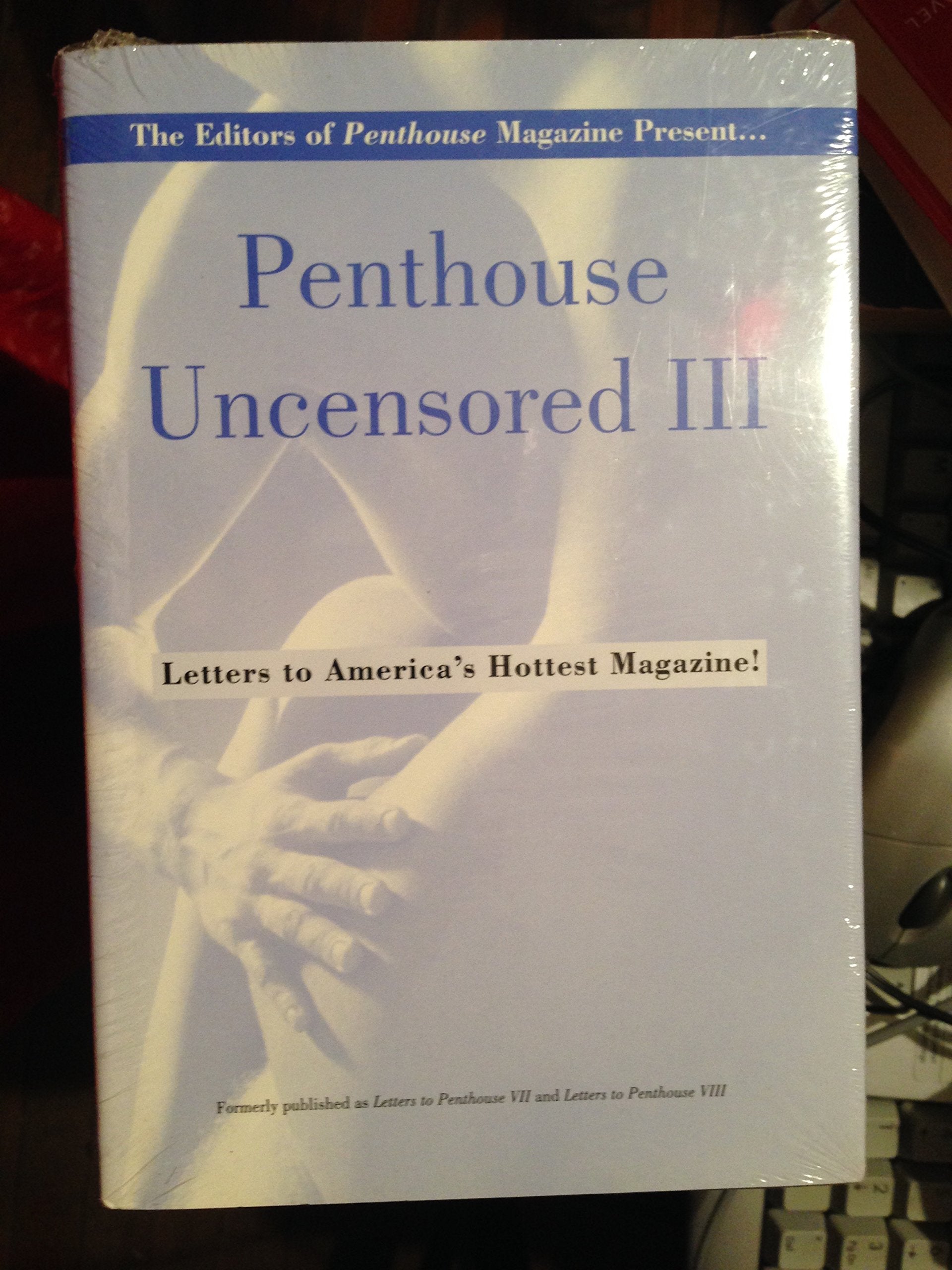 Penthouse Uncensored III (Formerly Published as Letters to Penthouse VII and VIII, III) Books