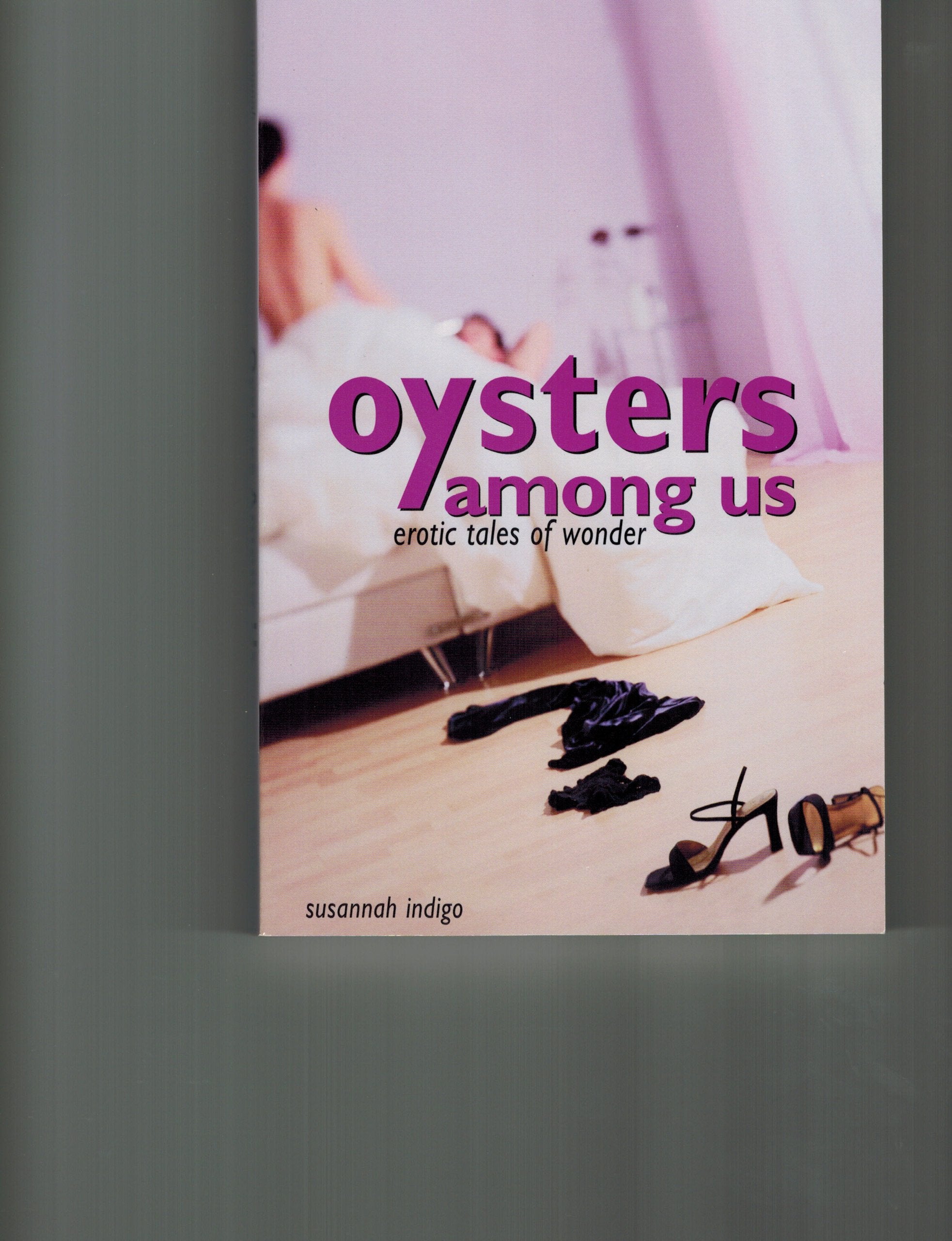 Oysters Among Us: Erotic Tales of Wonder Essays & Short Stories
