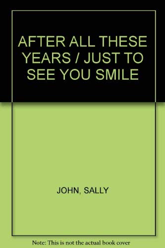 AFTER ALL THESE YEARS / JUST TO SEE YOU SMILE Books