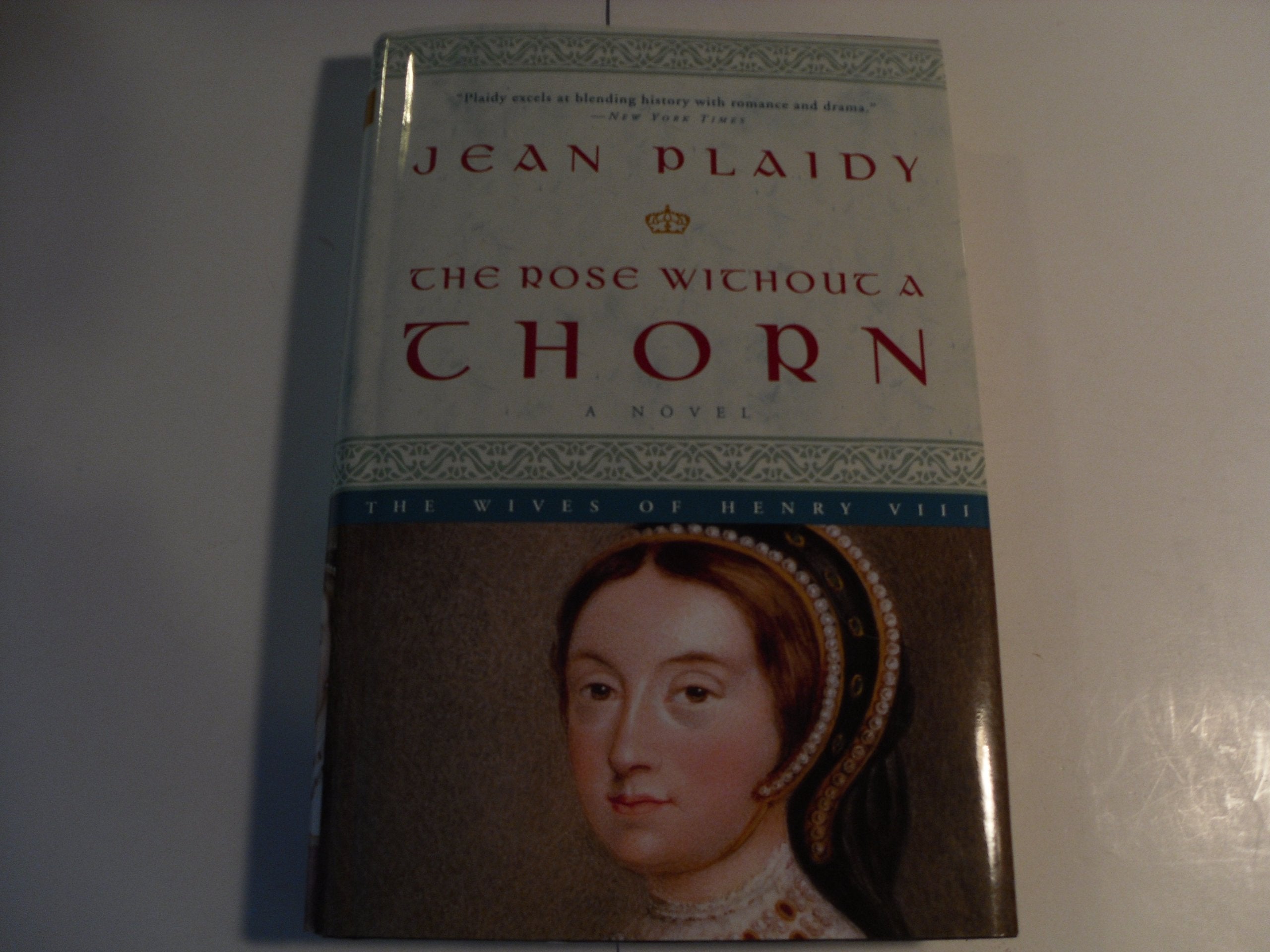 The Rose Without A Thorn: A Novel (The Wives of Henry VIII) Books
