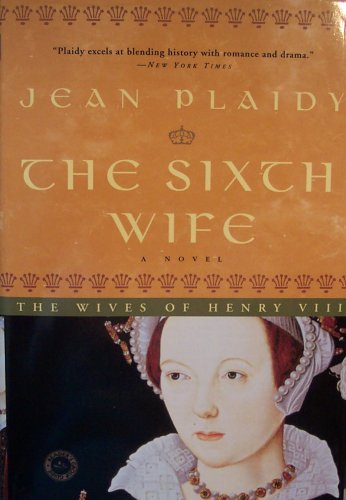 The Sixth Wife: The Wives of Henry VIII Books