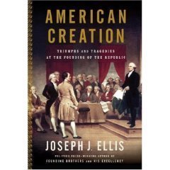American Creation: Triumphs and Tragedies at the Founding of the Republic book
