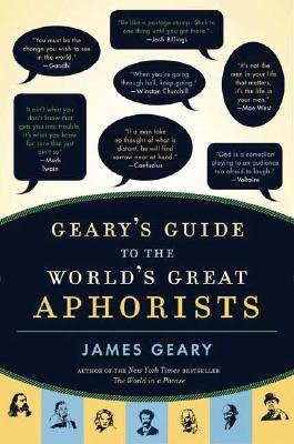 Geary's Guide to the World's Great Aphorists Business, Finance & Career