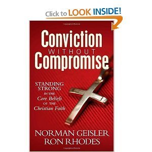 Conviction Without Compromise Standing Strong in the Core Beliefs of the Christian Faith Books