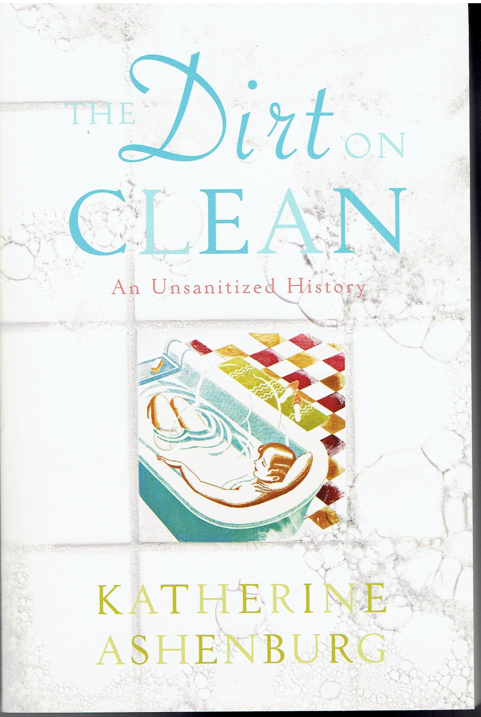 The Dirt on Clean: An Unsanitized History Books