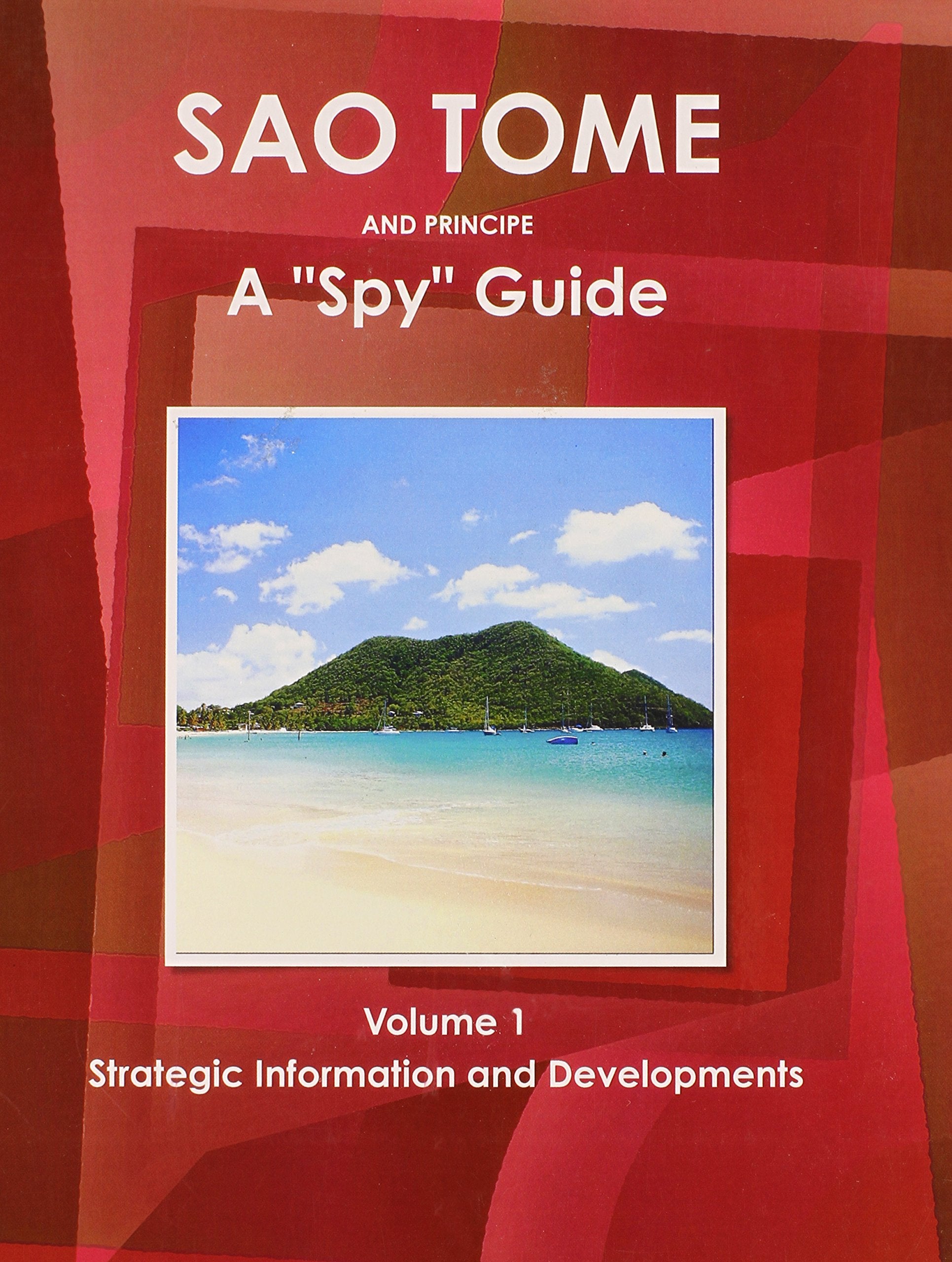 Sao Tome and Principe: A "Spy" Guide (World "Spy" Guide Library) Books