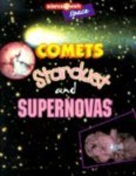 Comets, Stardust, and Supernovas: The Science of Space (Science at Work) Non-fiction