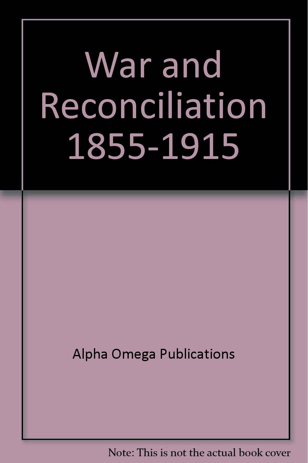 War and Reconciliation 1855-1915 (Lifepac Electives American Literature) Books
