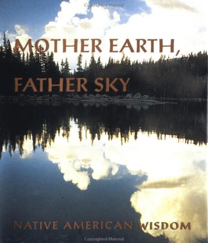 Mother Earth, Father Sky: Native American Wisdom Religion & Esotericism
