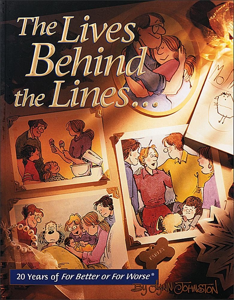 The Lives Behind the Lines: 20 Years of For Better or For Worse Humour & Satire