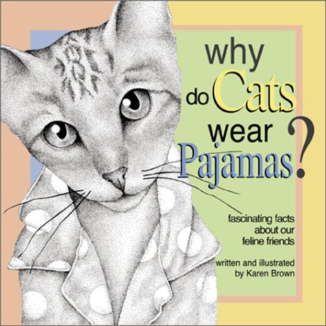 Why Do Cats Wear Pajamas? book
