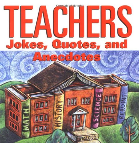 Teachers: Jokes, Quotes, and Anecdotes book