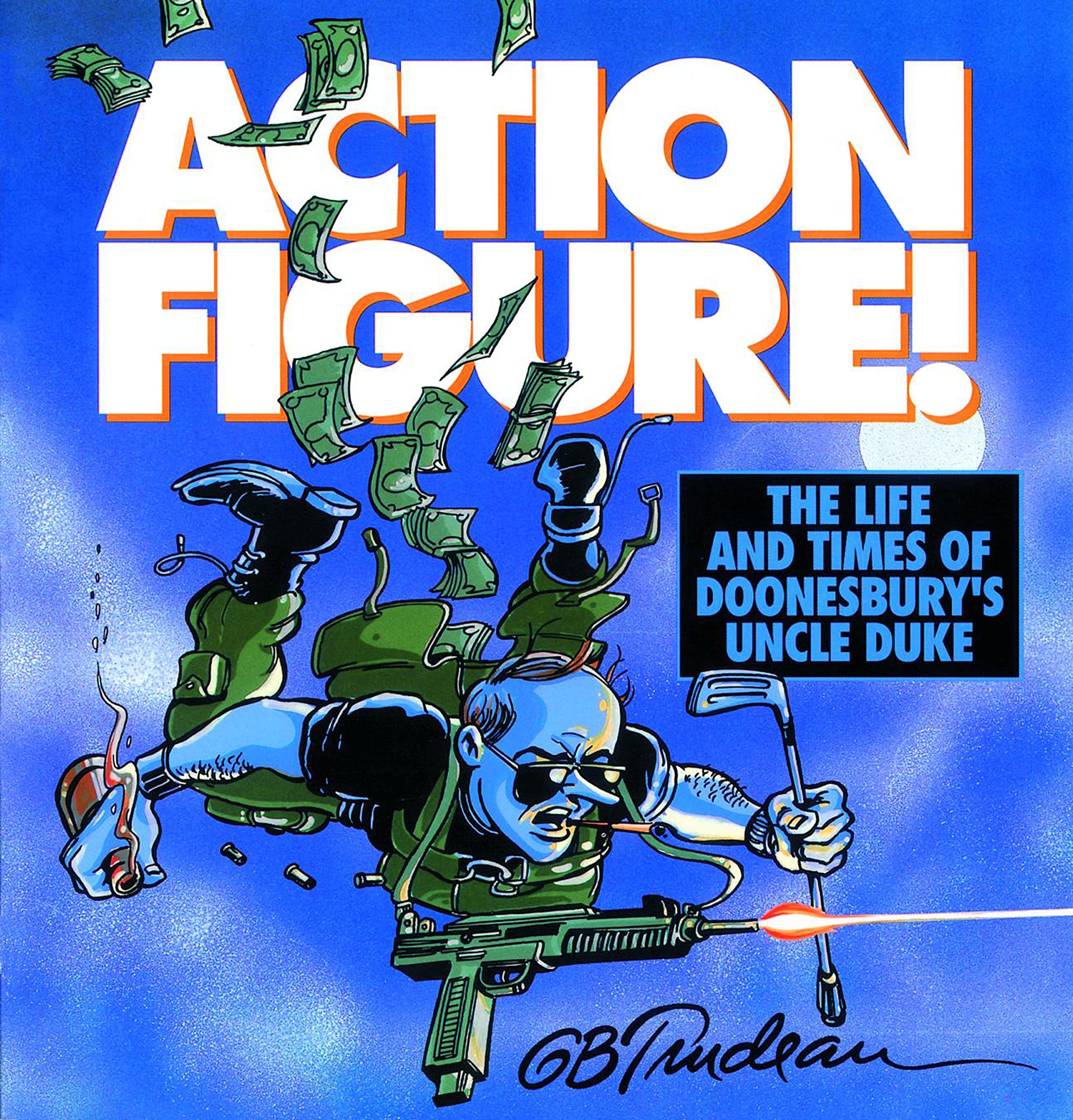 Action Figure!: The Life and Times of Doonesbury's Uncle Duke (Volume 9) Humour & Satire