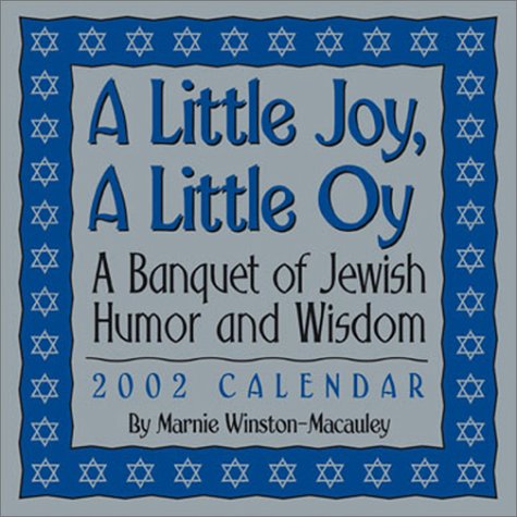 A Little Joy, a Little Oy 2002 Calendar: A Banquet of Jewish Humor and Wisdom Calendars